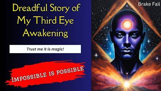 dreadful story of my third eye awakening | Third eye