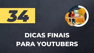 AULA 34: Dicas para Youtubers Iniciantes