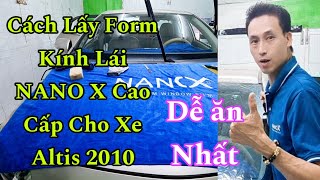 Cách Sấy Fiml Kính Lái NANO X Lấy From Và Dán Film Cho Xe Altis Cực Dễ!