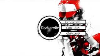 Echosmith - Cool Kids (Electromile Nightcore)