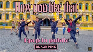 [KPOP IN PUBLIC] BLACKPINK - 'How You Like That’ | One Take Dance Cover By P.I.E from Vietnam