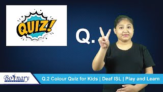 Q.2 Colour Quiz for Kids | Deaf ISL | Play and Learn | Colour names.