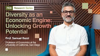 Diversity as an Economic Engine: Unlocking Growth Potential - Prof. Samuel Bazzi