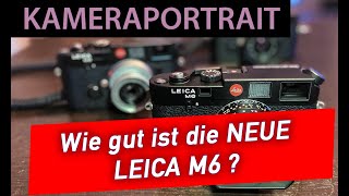 📷  Analoge Fotografie - Ist die neue M6 eine echte M? ... und ist sie die beste Kamera der Welt?