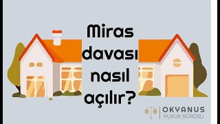 Miras Paylaşımı Nasıl Yapılır? Miras Davası Nasıl Açılır?