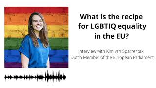 What is the recipe for LGBTIQ equality in the EU? Interview with Kim van Sparrentak