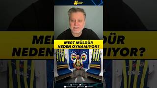 MERT MÜLDÜR NEDEN TERCİH EDİLMİYOR? #fenerbahçe #mertmüldür #shorts