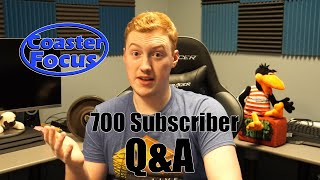 CoasterFocus Q&A Video! Thank You for 700 Subscribers!