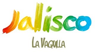 Jalisco - La Vaquilla