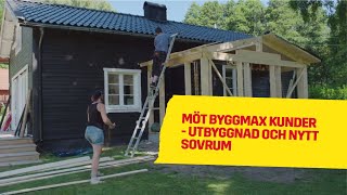 Utbyggnad och nytt sovrum - lätt som en plätt för fixarproffsen | Möt Byggmax kunder 2016