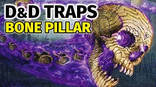 The Bone Pillar D&D Trap - Esper the Bard's Emporium of Esoterica - Dungeons and Dragons Traps #dnd