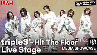 [LIVE] tripleS Visionary Vision - ‘Hit the Floor’ Showcase | 혜린·유연·나경·공유빈·카에데·코토네·곽연지·니엔·박소현·신위·린·지연