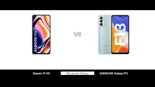 Xiaomi 11i 5G VS SAMSUNG Galaxy F13 | My Smart Choice