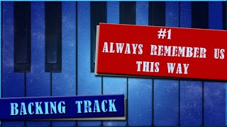 Always remember us this way - Backing track - Karaoke #KuźniaDźwięku