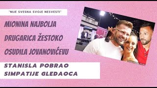 Mionina najbolja drugarica žestoko osudila Jovanovićevu!! STANISLAV OSVAJA SIMPATIJE GLEDAOCA !