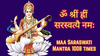 ॐ श्रीं ह्रीं सरस्वत्यै नमः 1008 Times | मां सरस्वती मंत्र | Saraswati Mantra