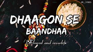 Dhaagon Se Baandhaa-lofi mix (Slowed and reverb)🎧🥰Arijit singh,Shreya Ghoshal/Rakshaandan|AR__VIBES