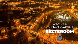 Adventi vásárok a Dunakanyarban - Esztergom