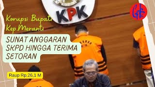 BUPATI & SEKDA JADI TERSANGKA, PULUHAN PEJABATNYA DIBOYONG KPK. APA KABAR KEPULAUAN MERANTI KINI ?