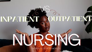 Inpatient vs Outpatient Nursing |Everything you should know before choosing!