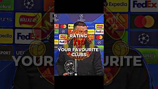 RATING YOUR FAVOURITE CLUBS (PART4) #football #manutd #viral #fypシ