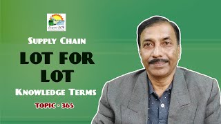 LOT FOR LOT | Knowledge Terms | Supply Chain  ||  TOPIC - 365