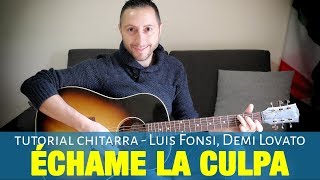 Luis Fonsi, Demi Lovato - Échame La Culpa | Tutorial Chitarra Accordi facili