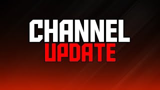 Channel Update - New Videos Coming Soon!