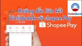 Cách liên kết Shopee với ngân hàng Vietinbank