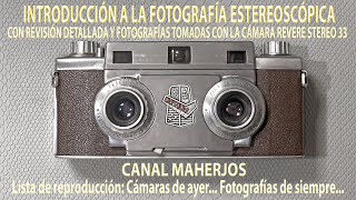 Revisión detallada de la cámara estereoscópica Stereo Revere 33 y de sus fotografías.