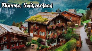 Mürren, Switzerland, walking tour 4K - Incredibly Beautiful Swiss village - fairytale village