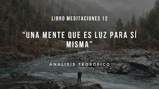 12.- Una mente que es luz para si misma.