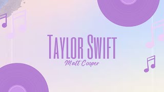 Matt Cooper - Taylor Swift  Lyrics