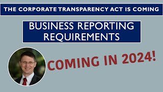 Corporate Transparency Act Reporting Requirements Are Coming!