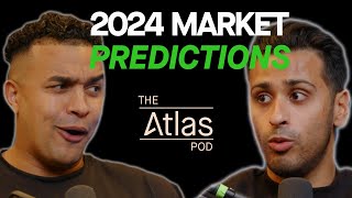 Our 2024 Market Predictions - ATLAS EP. 47