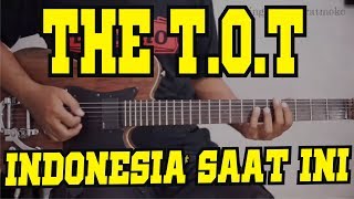 THE TOT - Indonesia Saat Ini gitar chord lirik kunci tutorial lesson