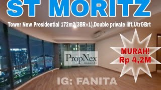 SUPER MURAH!Dijual Apt ST MORITZ Twr New Presidential 172m2(3BR+1),Double private lift,hoek Utr&Brt