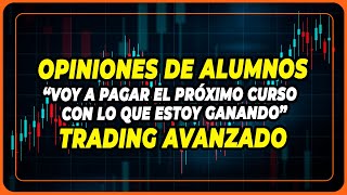 👨‍🎓👩‍🎓 Curso #trading Avanzado | 🧐 Los alumnos opinan