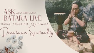 Ask Batara | Live -Panaginip - Gabay - Paniniwala - Diwataan Spirituality