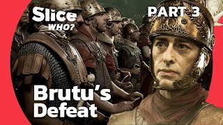 Destiny of Rome: The Final Battle - Brutus Stands Alone Against the Caesarians | Part 3 | SLICE WHO