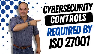 Cybersecurity Controls Required By ISO 27001