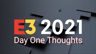 E3 Day One Wrap Up