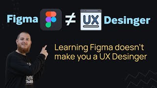 Figma is not UX Design - Stop learning Figma useless animations