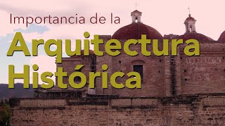 La Arquitectura Histórica y su Conservación