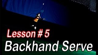 Badminton Lesson #5 - Backhand Serve ( low & flick )