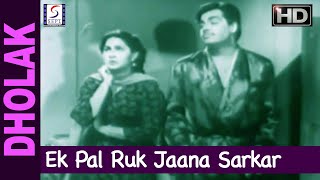 Ek Pal Ruk Jaana Sarkar - Dholak - Colour Song - Lata, Rafi - Meena II,Ajit,Yashodhara Katju,Majn