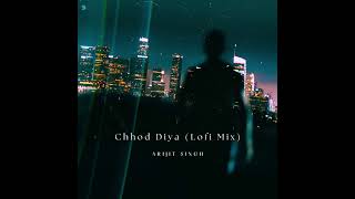 Chhod Diya (Lofi Mix)