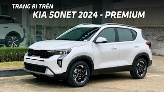 Kia Sonet 2024 Premium - Những trang bị trên bản cao cấp nhất.