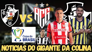 NOTICIAS/TUDO SOBRE VASCO X ATLETICO GO/NOVIDADES SOBRE REFORÇOS NO VASCO VEJA!