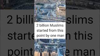 imagine that the guidance to all mankind and 2 billion Muslims started from this point by one man